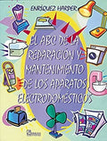 El abc de la reparacion y mantenimiento de los aparatos electrodomesticos X1010