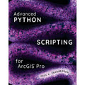 Advanced Python Scripting for Arcgis Pro Paperback S62338